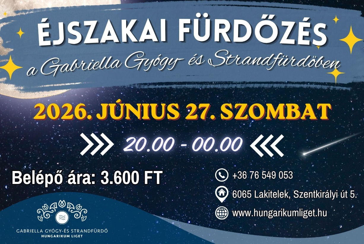 Éjszakai fürdőzés a Gabriella Gyógy- és Strandfürdőben