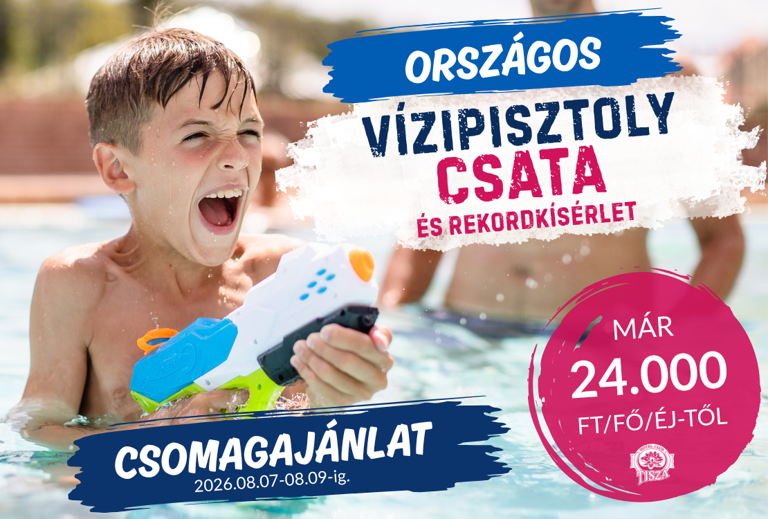 Országos Vízipisztoly Csata és Rekordkísérlet – Nyári élménycsomag a Hotel Club Tiszában